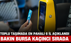 Toplu Taşımada En Pahalı 6 İl Açıklandı: Bakın Bursa Kaçıncı Sırada?