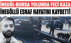 İnegöl-Bursa Yolunda Feci Kaza! 35 Yaşındaki İnegöllü Esnaf Hayatını Kaybetti