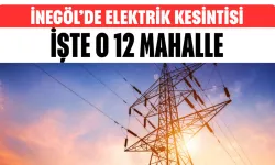 İnegöl’de 12 Mahallede Elektrik Kesintisi Yaşanacak