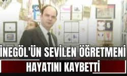 İnegöl'ün Sevilen Öğretmeni Hayatını Kaybetti