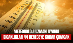 Meteoroloji Uzmanı Uyardı: Sıcaklıklar Mevsim Normallerinin Üzerinde Kalacak