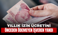 Yıllık İzin Ücretini Önceden Ödemeyen İşveren Yandı