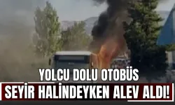 Yolcu Dolu Otobüs Seyir Halindeyken Alev Aldı!