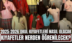 2025-2026 Okul Kıyafetleri Nasıl Olacak, Kıyafetler Nerden Öğrenilecek?