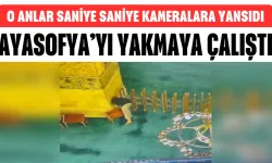 Ayasofya Camii’nde Kundaklama Girişimi! O Anlar Saniye Saniye Kameralara Yansıdı...