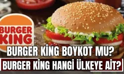 Burger King Boykot mu? Burger King Hangi Ülkeye Ai̇t? Sahi̇bi Ki̇m? Burger King Neden Bu Kadar Tepki̇ Çeki