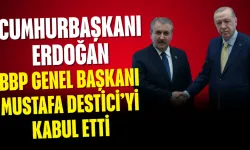 Cumhurbaşkanı Erdoğan, BBP Genel Başkanı Mustafa Destici’yi Kabul Etti