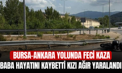 Bursa-Ankara yolunda feci kaza! Baba hayatını kaybetti kızı ağır yaralandı
