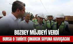 Bozbey Müjdeyi Verdi: Bursa O Tarihte Çınarcık Suyuna Kavuşacak