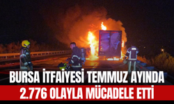 Bursa İtfaiyesi Temmuz Ayında 2.776 Olayla Mücadele Etti