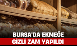Bursa'da Ekmeğe Gizli Zam Yapıldı
