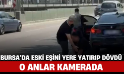 Bursa’da Eski Eşini Yere Yatırıp Dövdü: O Anlar Kamerada