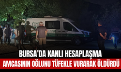 Bursa’da Kanlı Hesaplaşma: Amcasının Oğlunu Tüfekle Vurarak Öldürdü