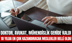 Doktor, Avukat, Mühendislik Geride Kaldı: 10 Yılda En Çok Kazandıracak Meslekler Belli Oldu