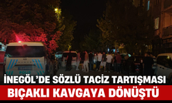 İnegöl’de Sözlü Taciz Tartışması Bıçaklı Kavgaya Dönüştü: 1 Kişi Yaralandı