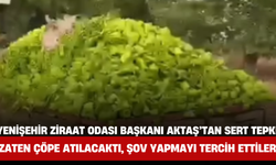 Yenişehir Ziraat Odası Başkanı Aktaş’tan Sert Tepki: “Zaten Çöpe Atılacaktı, Şov Yapmayı Tercih Ettiler”