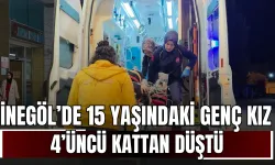 İnegöl’de 15 yaşındaki genç kız 4’üncü kattan düştü