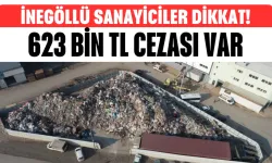 İnegöllü Sanayiciler Dikkat! 623 Bin TL Cezası Var...