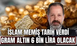 İslam Memiş tarih verdi: Gram altın 6 bin lira olacak