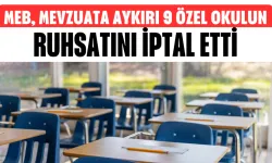 MEB, Mevzuata Aykırı 9 Özel Okulun Ruhsatını İptal Etti