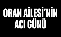 Oran Ailesi'nin Acı Günü