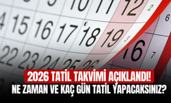 2026 Tatil Takvimi açıklandı! Ne zaman ve kaç gün tatil yapacaksınız?