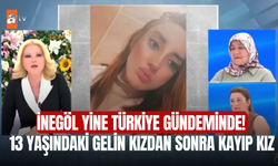 İnegöl yine Türkiye gündeminde! 13 yaşındaki gelin kızdan sonra kayıp kız