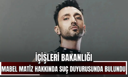 İçişleri Bakanlığı, Mabel Matiz Hakkında Suç Duyurusunda Bulundu