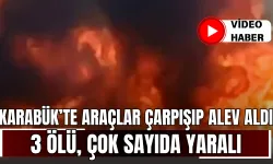 Karabük’te araçlar çarpışıp alev aldı: 3 ölü, çok sayıda yaralı