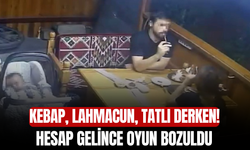 Kebap, lahmacun, tatlı derken! Hesap gelince oyun bozuldu