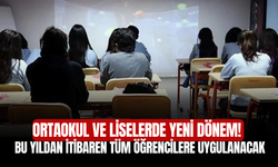 Ortaokul ve Liselerde Yeni Dönem! Bu yıldan itibaren tüm öğrencilere uygulanacak