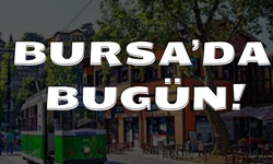 5 Kasım Bursa Gündemi! 5 Kasım Bursa’da Neler Yaşandı?