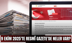 9 Ekim 2025'te Resmî Gazete’de neler var?