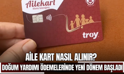 Aile Kart Nasıl Alınır? Doğum Yardımı Ödemelerinde Yeni Dönem Başladı