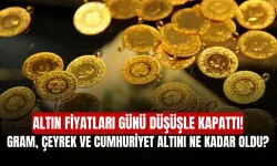 Altın Fiyatları Günü Düşüşle Kapattı! Gram, Çeyrek ve Cumhuriyet Altını Ne Kadar Oldu?