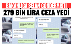 Bakanlığa selam göndermişti! 279 Bin TL ceza yedi