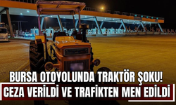Bursa Otoyolunda Traktör Şoku! Ceza Verildi ve Trafikten Men Edildi
