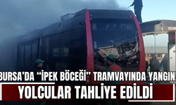 Bursa’da “İpek Böceği” Tramvayında Yangın! Yolcular Tahliye Edildi