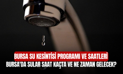 07 ARALIK 2025 BURSA SU KESİNTİSİ! Bursa'da sular ne zaman gelecek, saat kaçta? | Hangi ilçelerde sular kesilecek