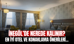 İnegöl’de Nerede Kalınır? En İyi Otel ve Konaklama Önerileri