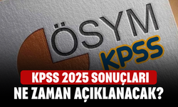 KPSS 2025 sonuçları ne zaman açıklanacak?