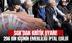 SGK’dan kritik uyarı! 206 bin kişinin emekliliği iptal edildi