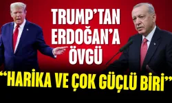 Trump’tan Erdoğan’a Övgü: “Harika ve Çok Güçlü Biri”