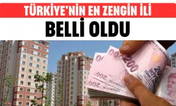 Türkiye'nin En Zengin İli Belli Oldu