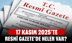17 Kasım 2025'te Resmî Gazete’de neler var?