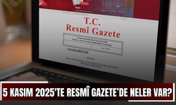 5 Kasım 2025'te Resmî Gazete’de neler var?