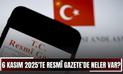 6 Kasım 2025'te Resmî Gazete’de neler var?