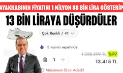 Ayakkabının fiyatını 1 milyon 88 bin lira gösterip 13 bin liraya düşürdüler