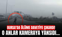 Bursa'da ölüme davetiye çıkardı! O anlar kameraya yansıdı