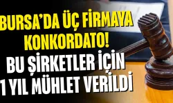 Bursa’da Üç Firmaya Konkordato! Bu Şirketler İçin 1 Yıl Mühlet Verildi